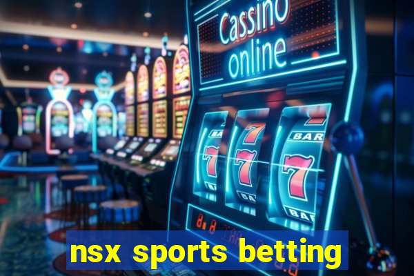 nsx sports betting