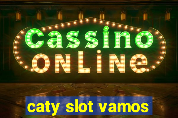 caty slot vamos