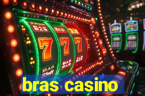 bras casino