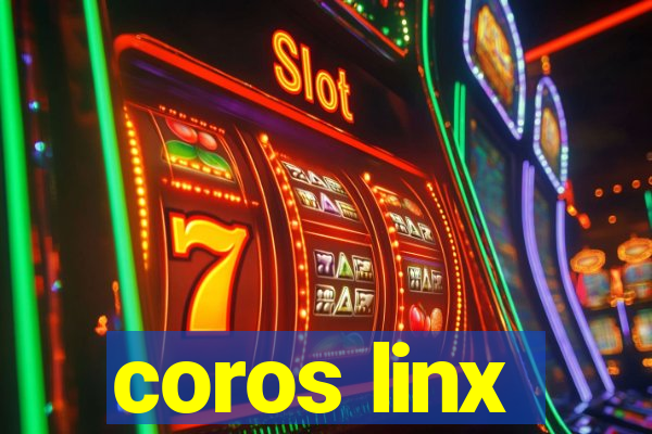 coros linx