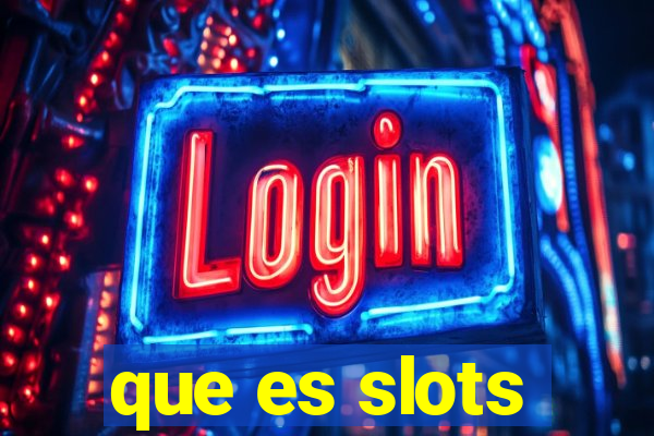 que es slots