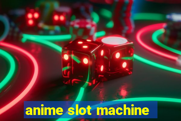 anime slot machine