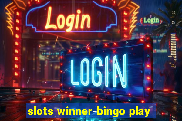 slots winner-bingo play