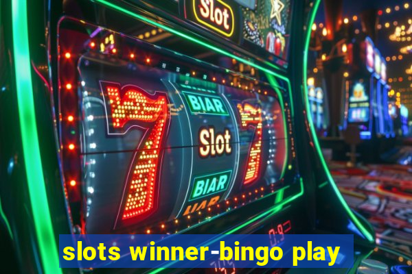 slots winner-bingo play