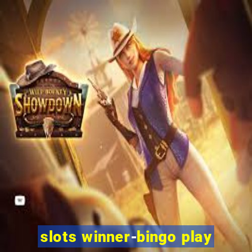 slots winner-bingo play