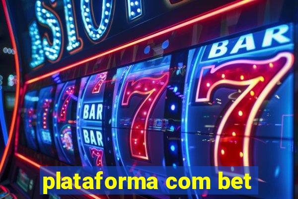 plataforma com bet