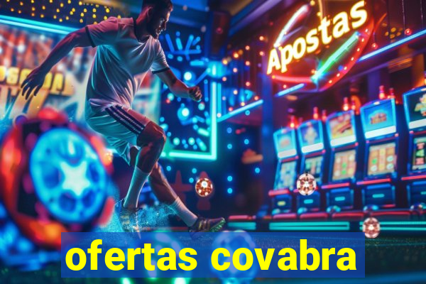 ofertas covabra