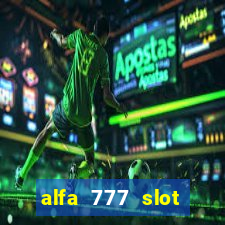 alfa 777 slot login link alternatif