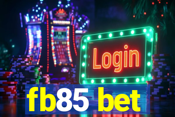 fb85 bet