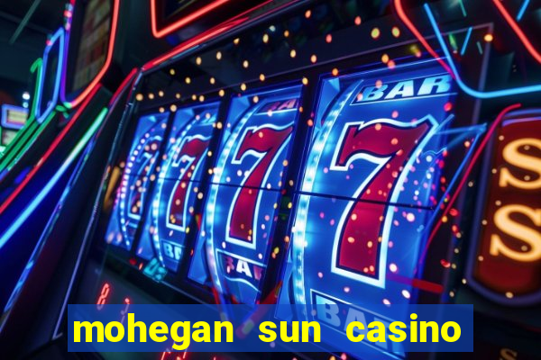 mohegan sun casino in ct