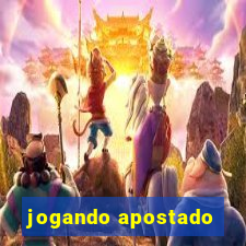 jogando apostado