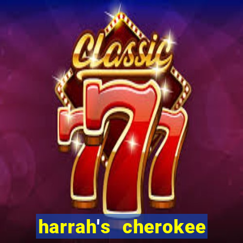 harrah's cherokee casino resort cherokee north carolina