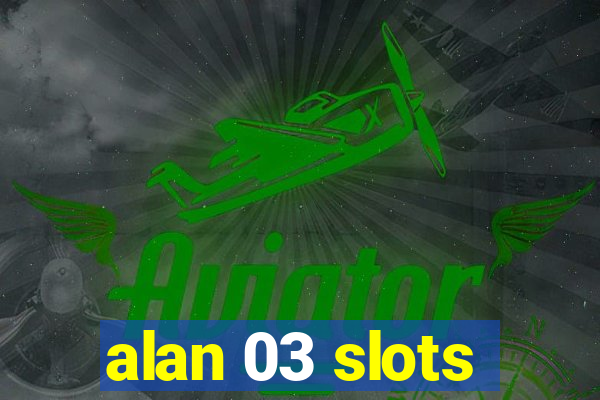 alan 03 slots