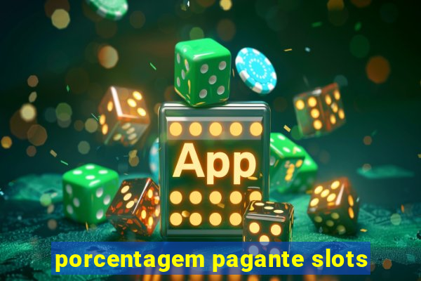 porcentagem pagante slots