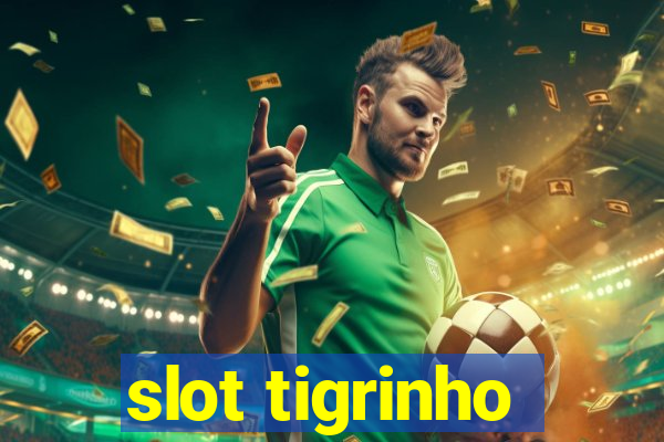 slot tigrinho