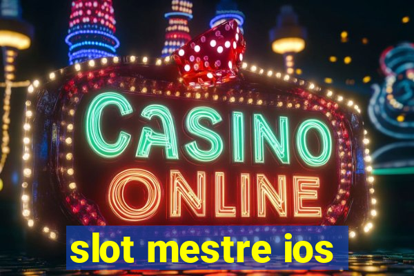 slot mestre ios