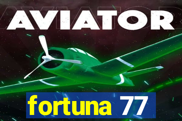 fortuna 77