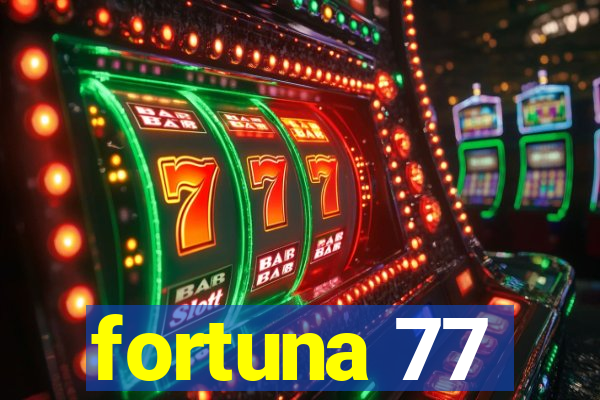 fortuna 77