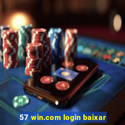 57 win.com login baixar