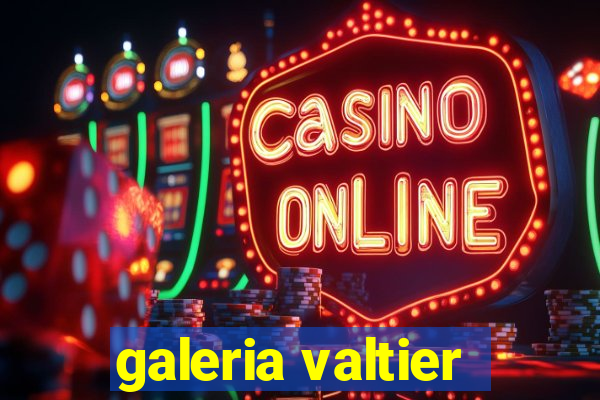 galeria valtier