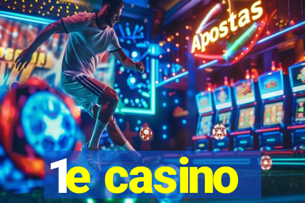 1e casino