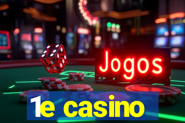 1e casino