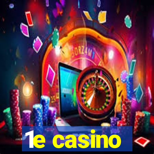 1e casino