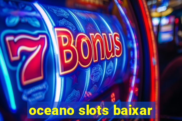 oceano slots baixar