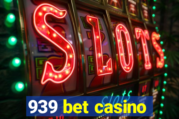 939 bet casino