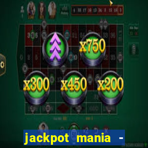 jackpot mania - vegas slots