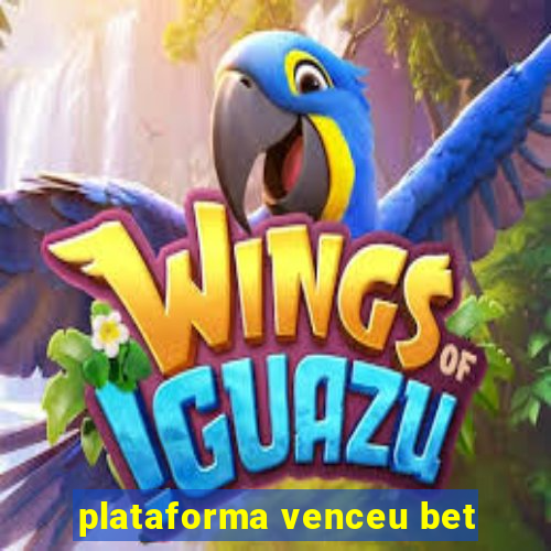 plataforma venceu bet