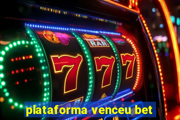 plataforma venceu bet