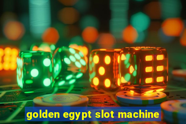 golden egypt slot machine