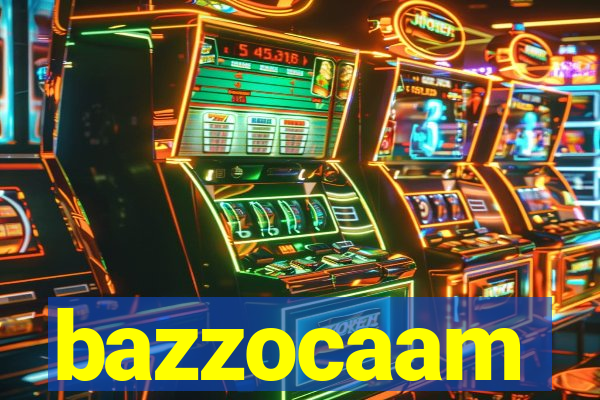 bazzocaam