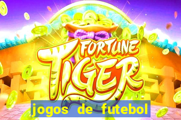 jogos de futebol de amanha