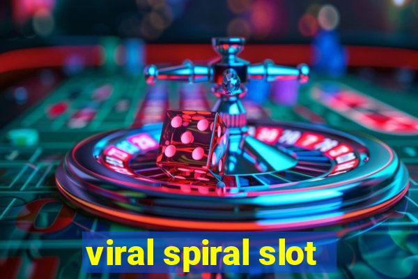 viral spiral slot