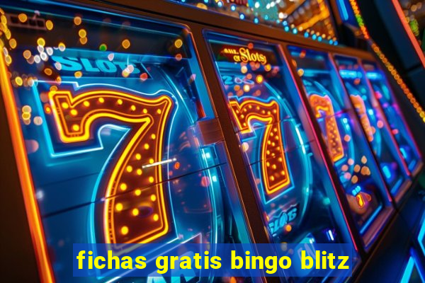 fichas gratis bingo blitz