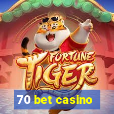 70 bet casino