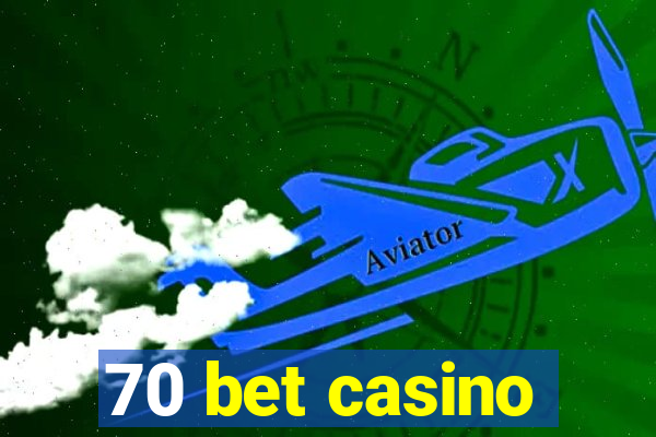 70 bet casino