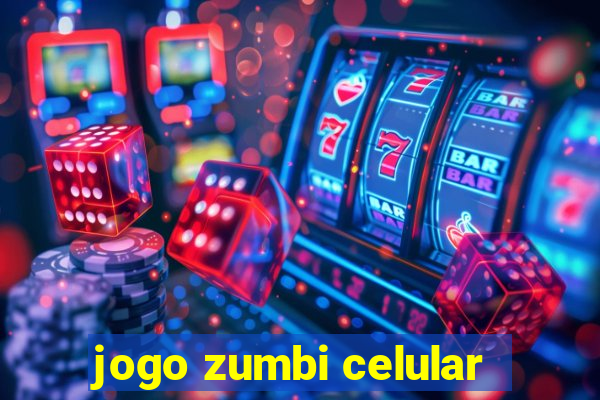 jogo zumbi celular