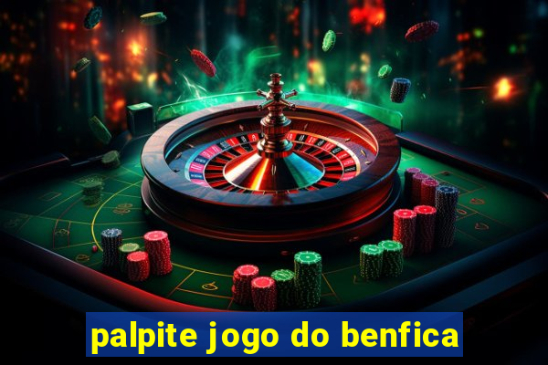 palpite jogo do benfica