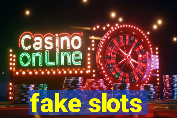 fake slots