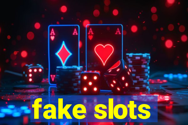 fake slots