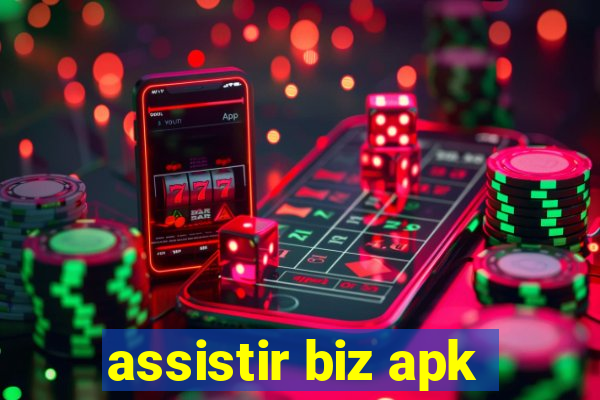 assistir biz apk