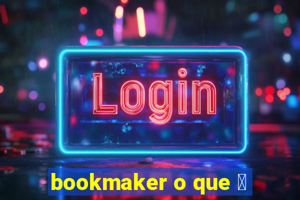 bookmaker o que 茅