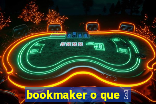 bookmaker o que 茅