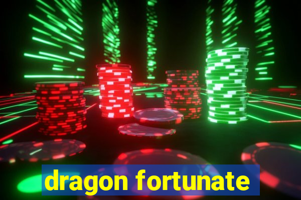 dragon fortunate