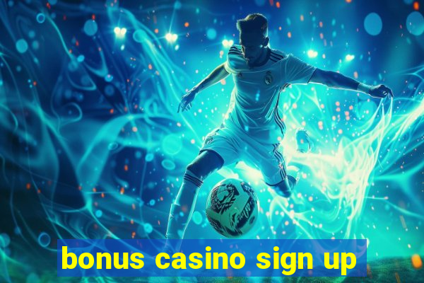 bonus casino sign up