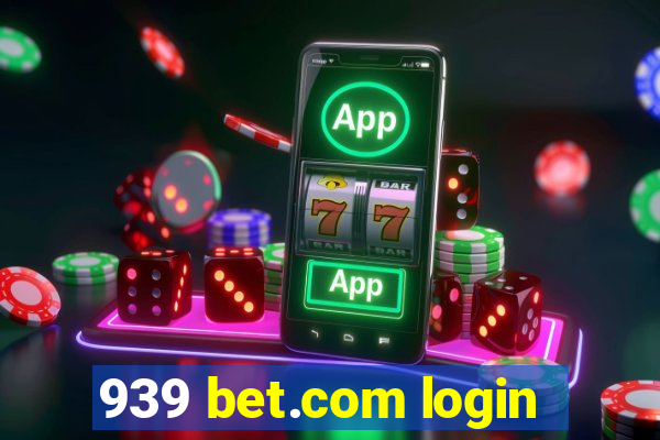 939 bet.com login