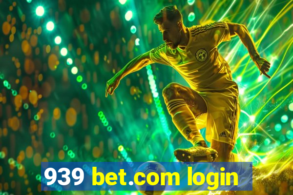 939 bet.com login